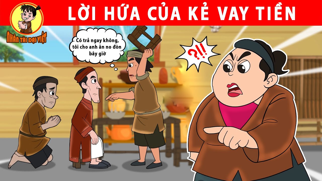 LỜI HỨA CỦA KẺ VAY TIỀN - Nhân Tài Đại Việt - Phim hoạt hình - Truyện Cổ Tích Việt Nam