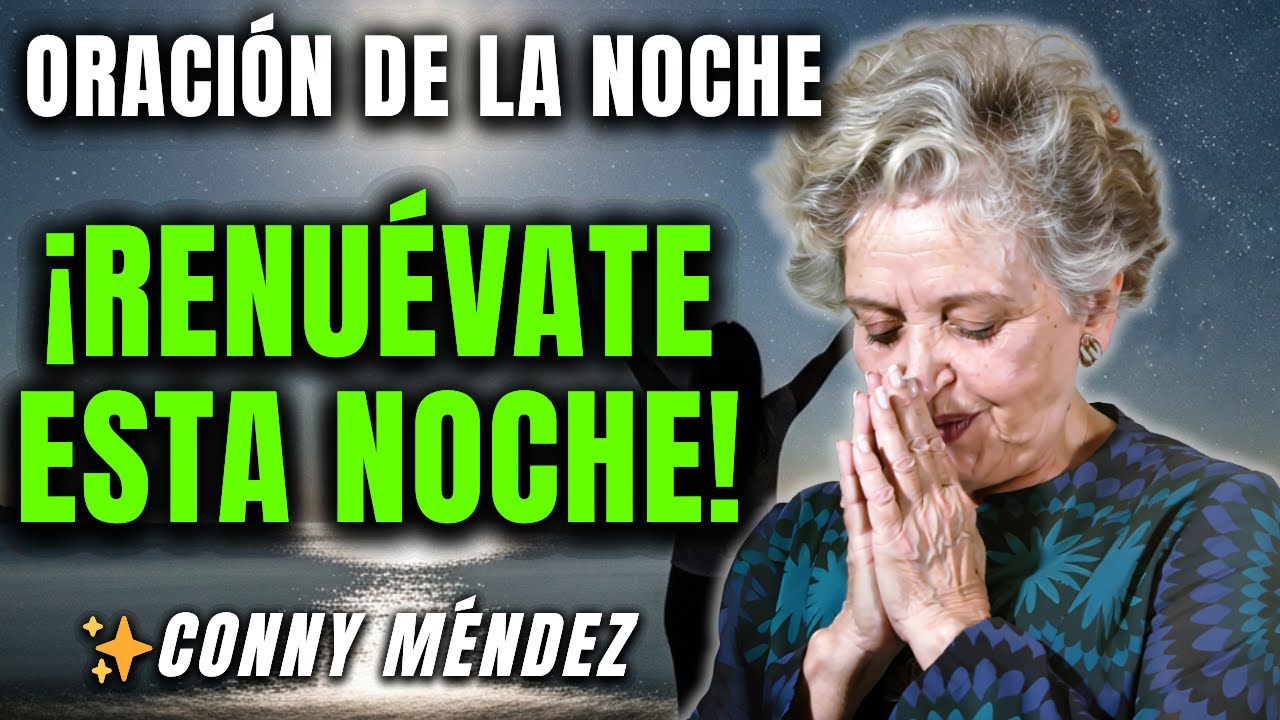 ¡CUIDADO! Este Mantra Nocturno es TAN Renovador que REJUVENECERÁ Tu Espíritu - CONNY MÉNDEZ