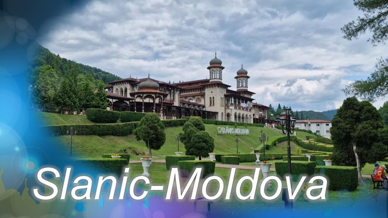 Slanic Moldova | Prezentare