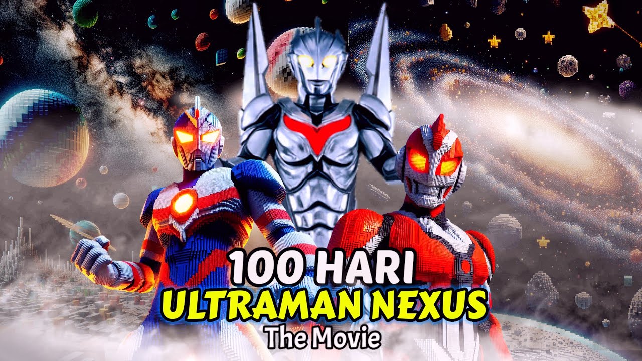 100 HARI Minecraft ULTRAMAN NEXUS - The Movie