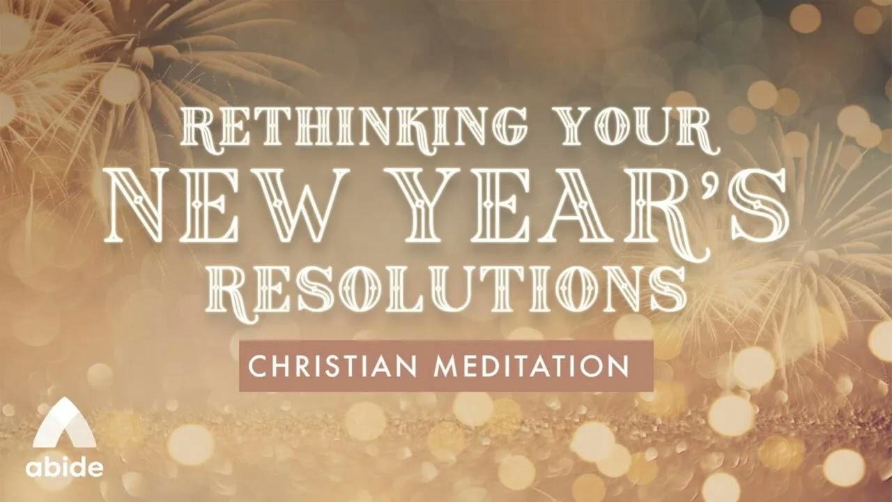 Abide Christian Meditation Guide: Meditating on Your New Year's Purpose