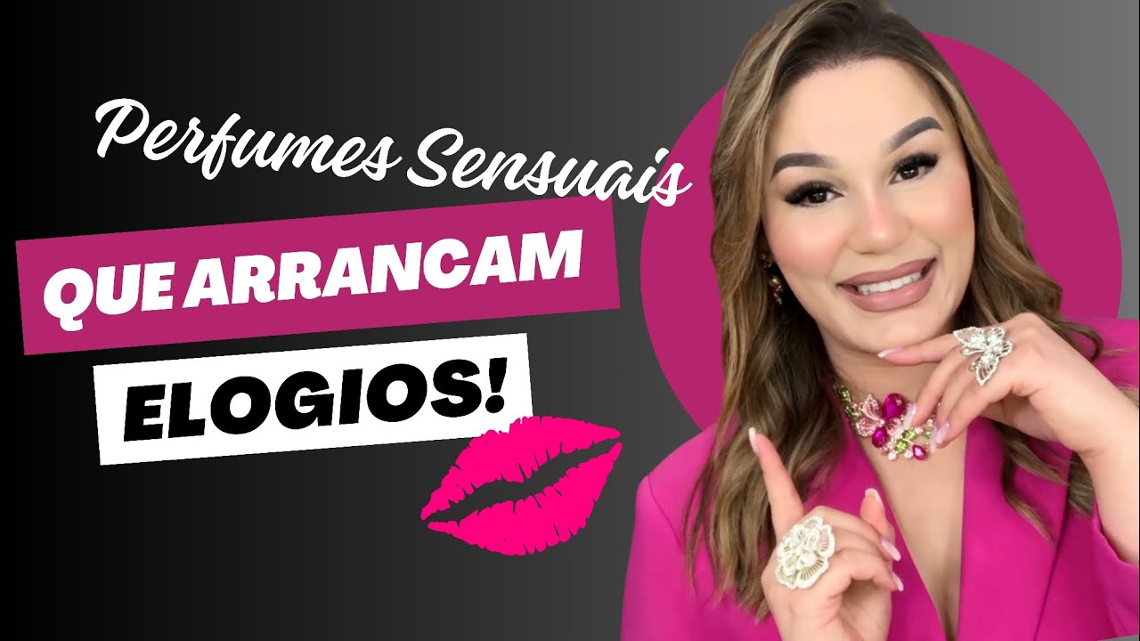 Perfumes SENSUAIS e MARCANTES - Muito ELOGIADOS‼️