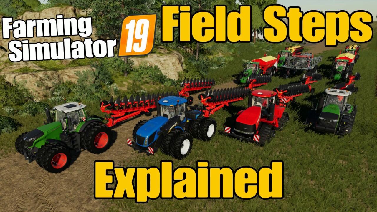 Farming simulator 19 Field steps explained fs19 Field guide