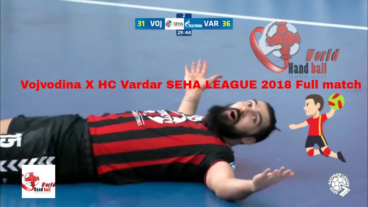 Vojvodina X HC Vardar SEHA LEAGUE 2018 Full match