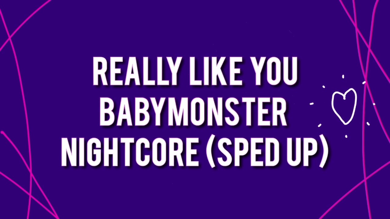 Really Like You - BABYMONSTER - Nightcore (Sped Up)