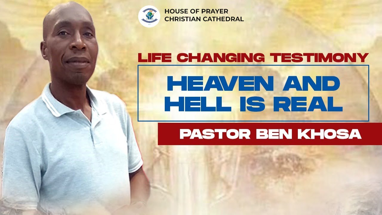 HEAVEN & HELL IS REAL (PASTOR BEN KHOSA TESTIMONY) FULL VIDEO