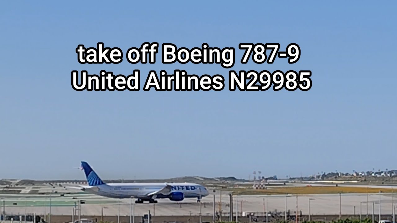 United Airlines Boeing 787-9 N29985 Dreamliner take off Los Angeles LAX Airport to Tokyo Narita UA32