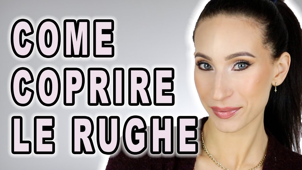Come Coprire & Nascondere Le Rughe | Giulia Bencich