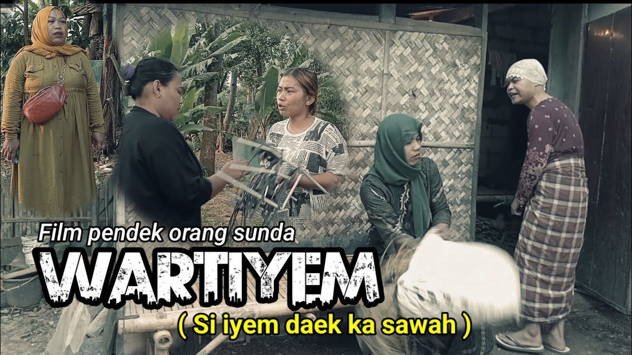 Film pendek orang sunda || WARTIYEM ( Si Iyem daek ka sawah ) eps 52 #filmpendek #karawang