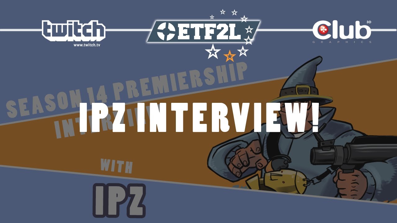 #3 ETF2L Season 14 Premiership Interview - Ipz!