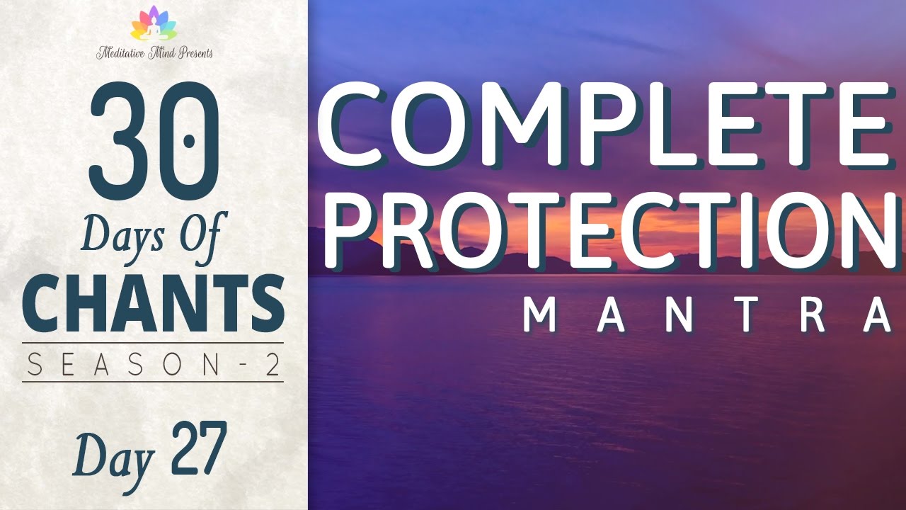 PROTECTION MANTRA | Rakhay Rakhanhar | 30 DAYS of CHANTS S2 - DAY 27 | Mantra