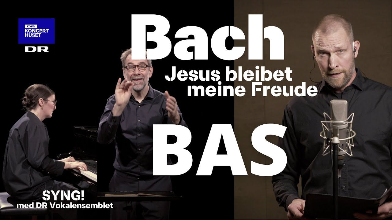 Bach, Jesus bleibet meine Freude - basstemme // SYNG! med DR Vokalensemblet