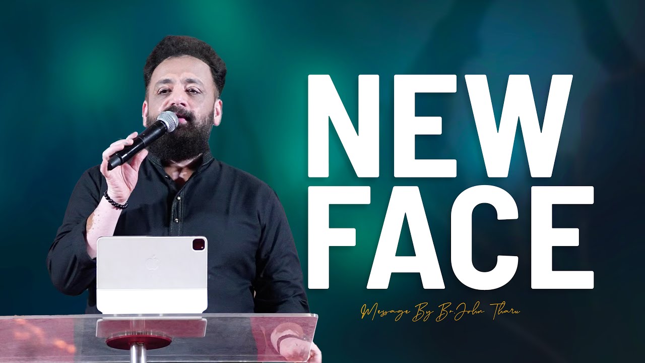NEW FACE  | Message By Bro John Tharu | Jesus World