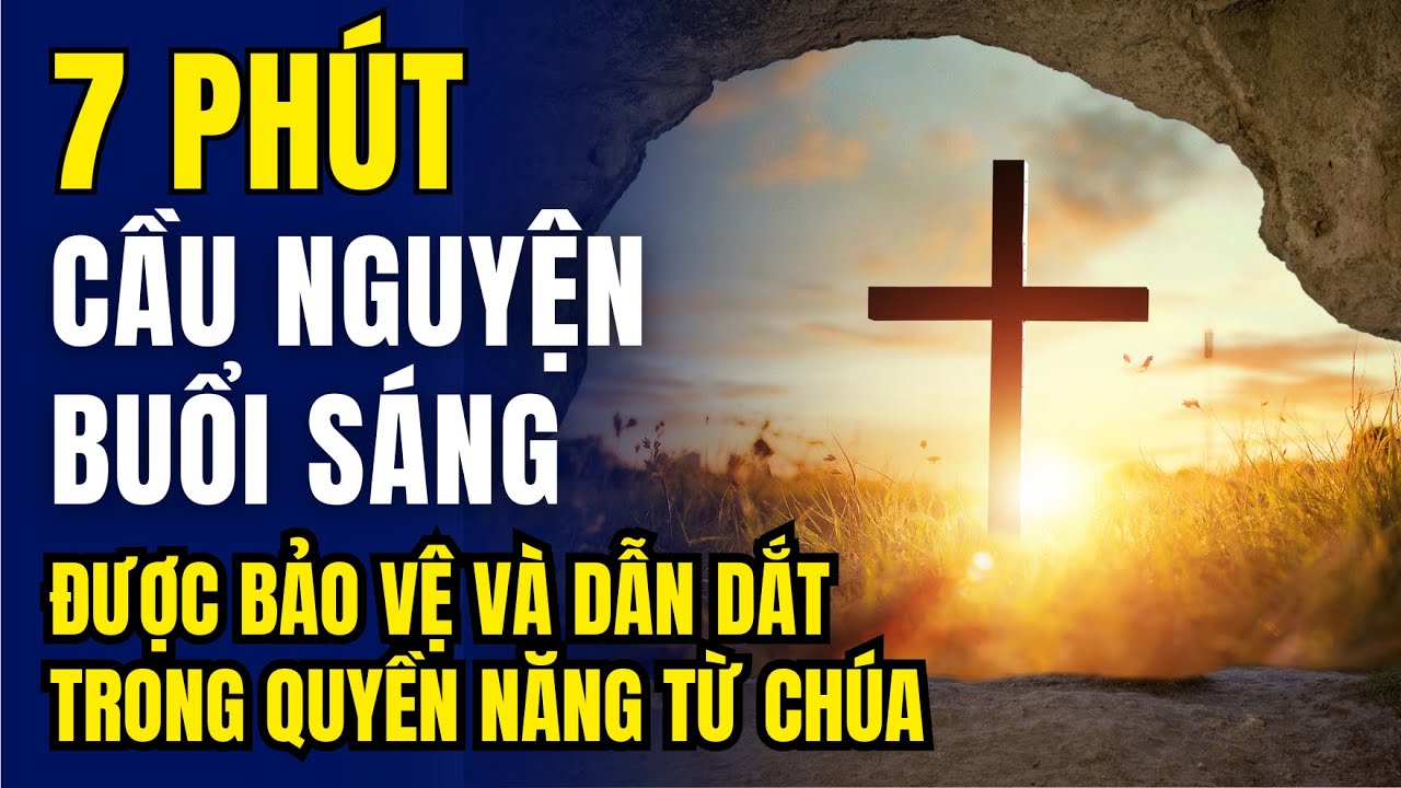 BẮT ĐẦU NG&Agrave;Y MỚI VỚI LỜI CẦU NGUYỆN BUỔI S&Aacute;NG ĐỂ Đ&Oacute;N NHẬN PHƯỚC L&Agrave;NH V&Agrave; B&Igrave;NH AN TỪ CH&Uacute;A | CẦU NGUYỆN