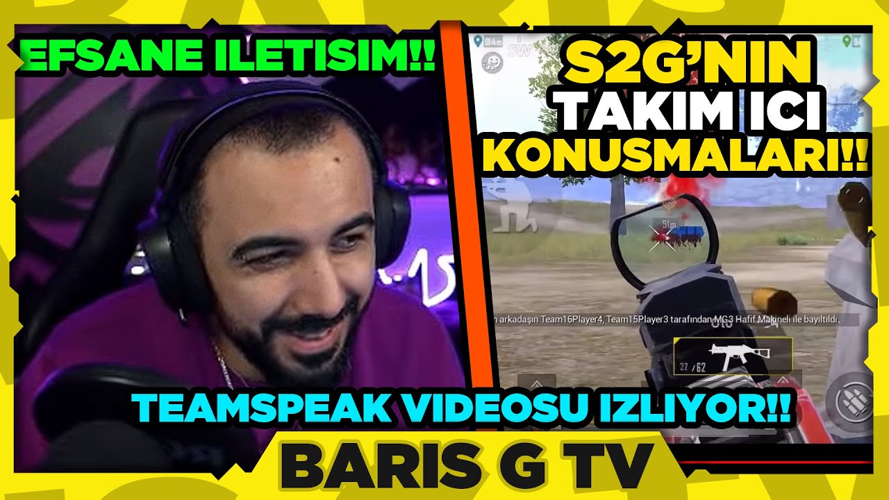 Barış G S2G'NİN TEAMSPEAK VİDEOSUNU İZLİYOR!! (EFSANE İLETİŞİM!!)