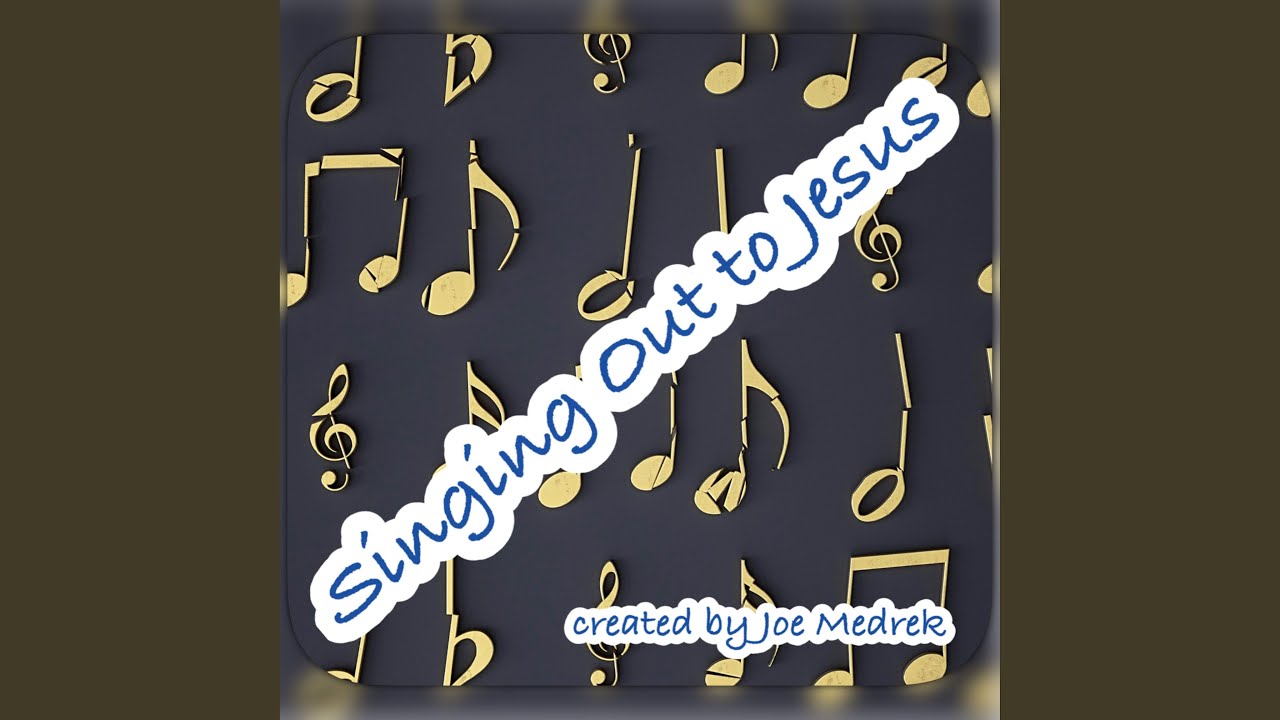 Singing Out to Jesus (revised)
