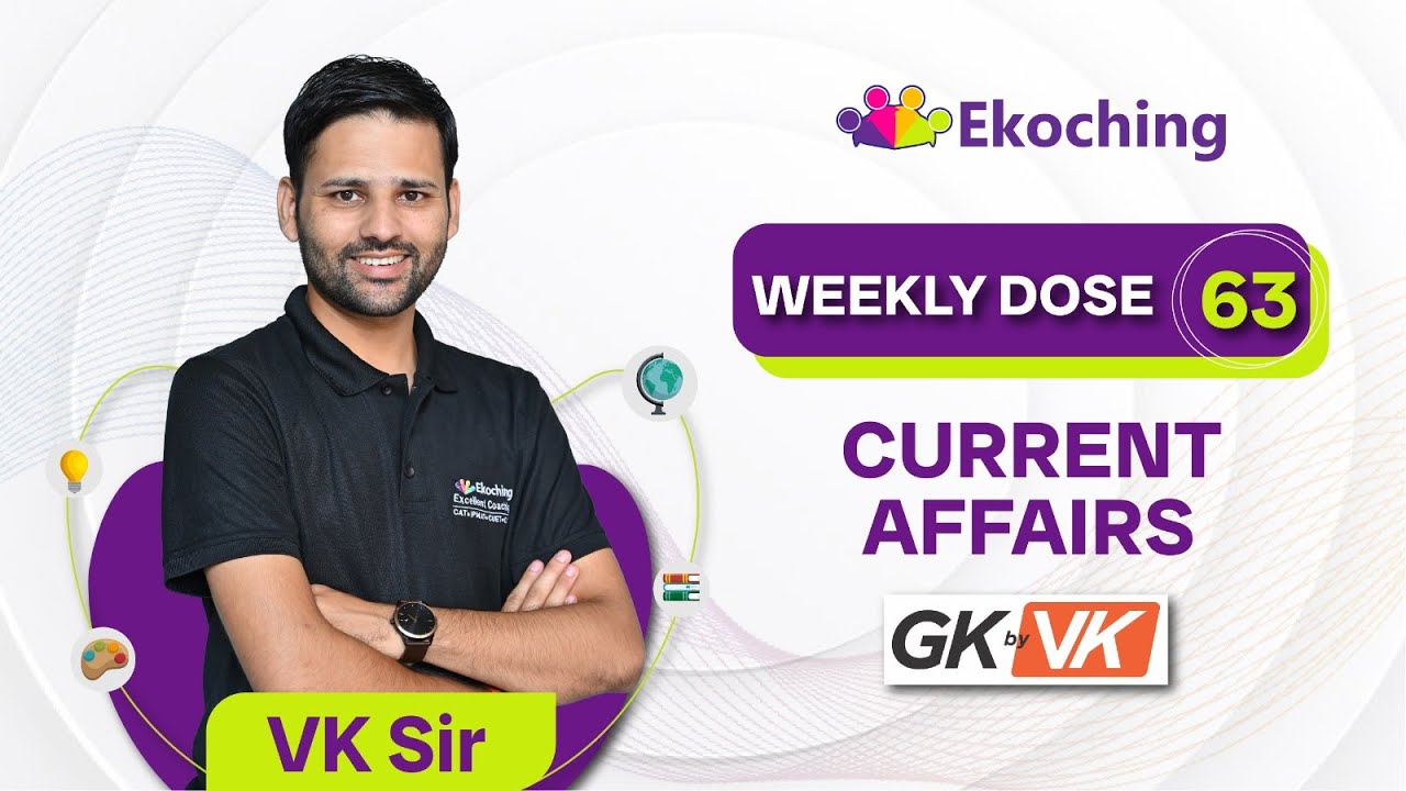 Current Affairs | Weekly Dose - 63 | GK by VK | Vikram Sir