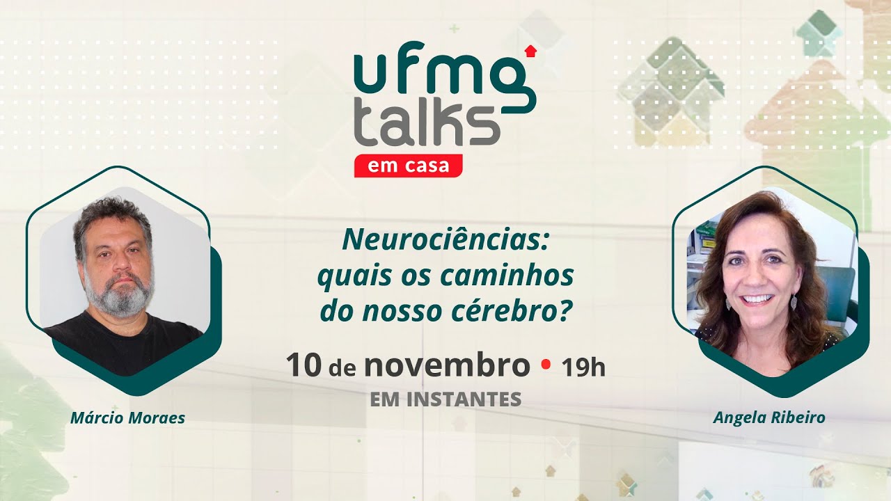 UFMG Talks em casa | Neuroci&ecirc;ncias: quais os caminhos do nosso c&eacute;rebro?