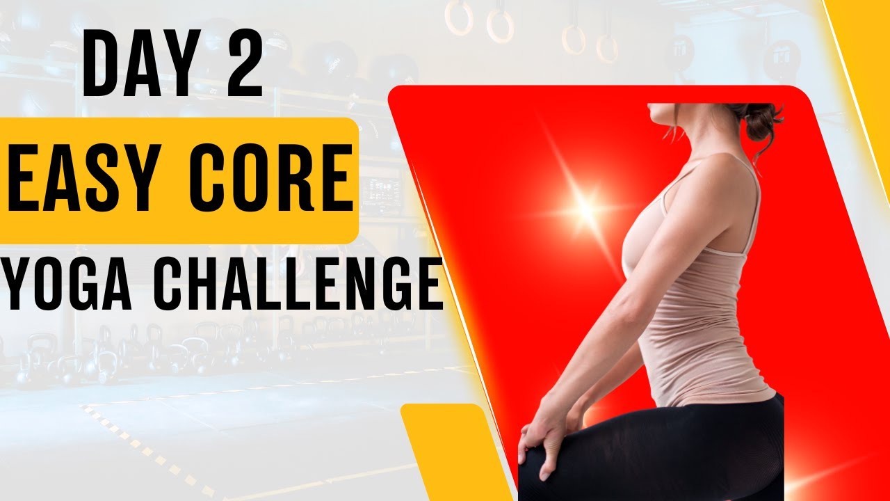 Day 2: Easy Core Yoga Challenge | 10-DAY YOGA CHALLENGE