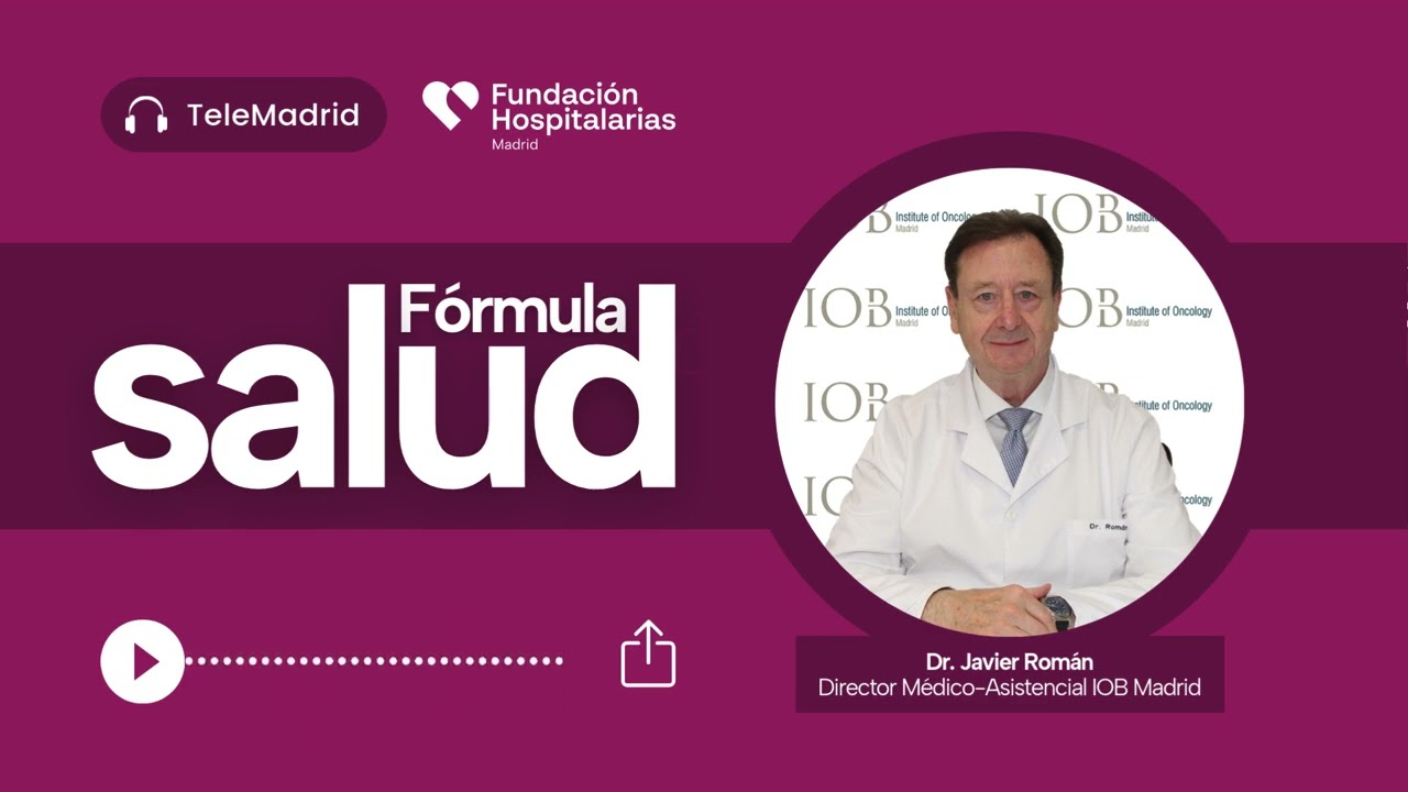 Entrevista Fórmula Salud - Dr. Javier Román, especialista en oncología médica (PARTE 2)