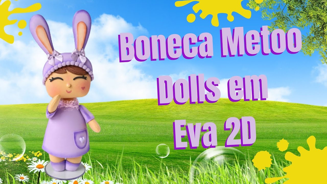 Boneca Metoo Dolls (P&aacute;scoa) em EVA 2D  | Moldes Gr&aacute;tis