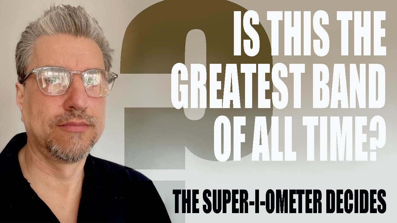 Is this the GREATEST BAND of all time? | The SUPER=I=OMETER Decides