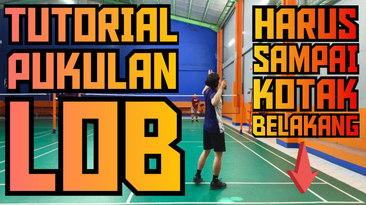 Apa Fungsi Pukulan Lob? || Apakah Bisa Menetralkan Bola?