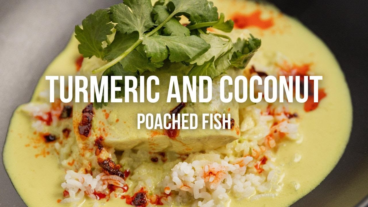 Turmeric and Coconut Poached Fish