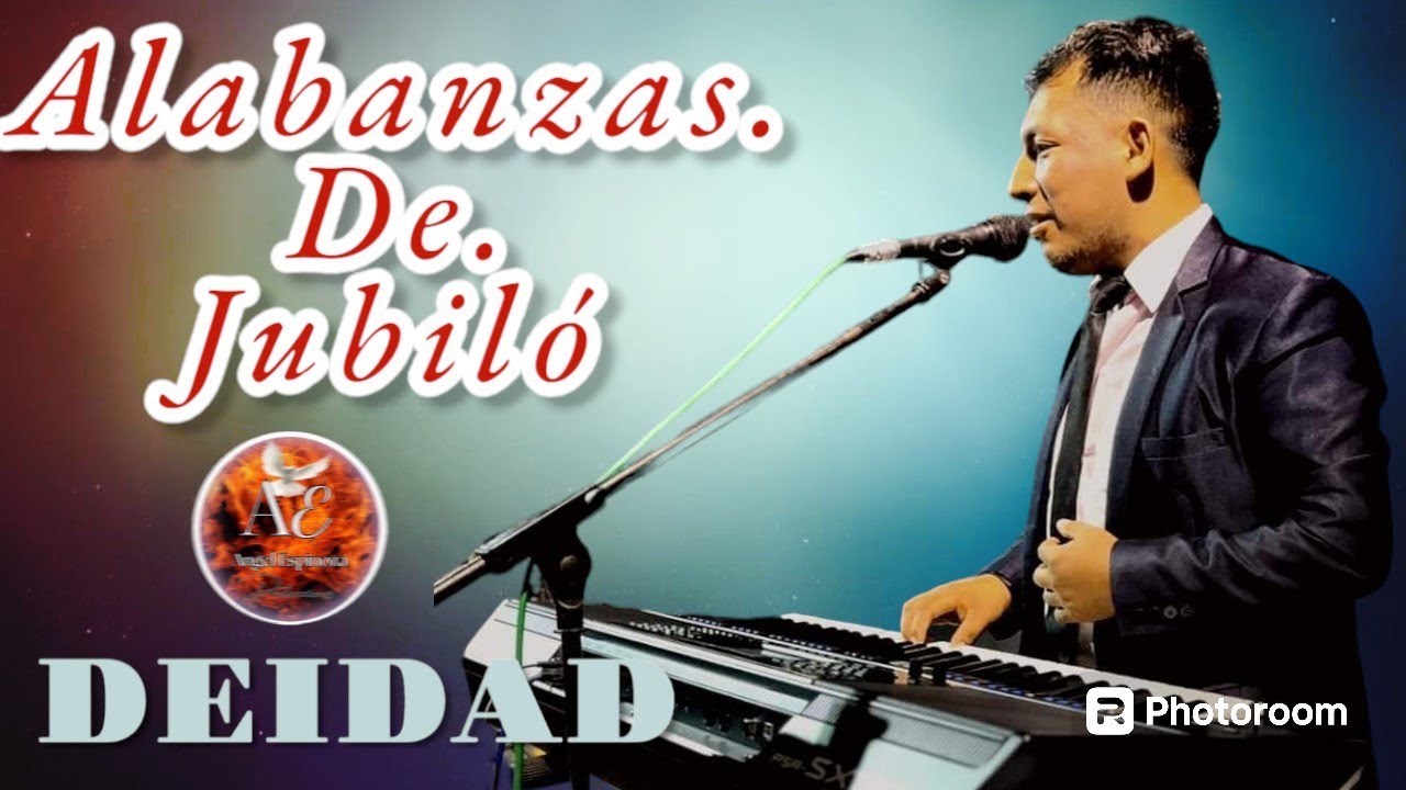 Popurrí Alabanzas de Jubiló Avivamiento y Fuego  de Díos/Ministerio de Alabanza ( DEIDAD )