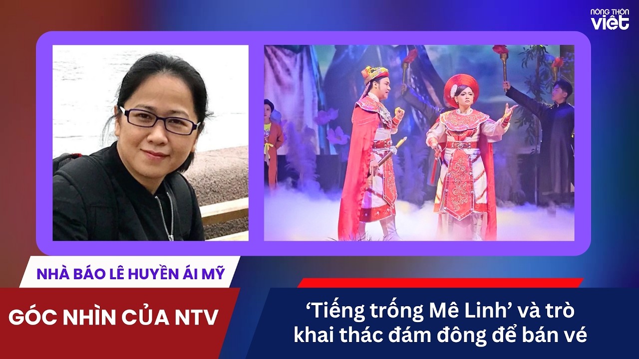 ‘Tiếng trống Mê Linh’ và trò khai thác đám đông để bán vé