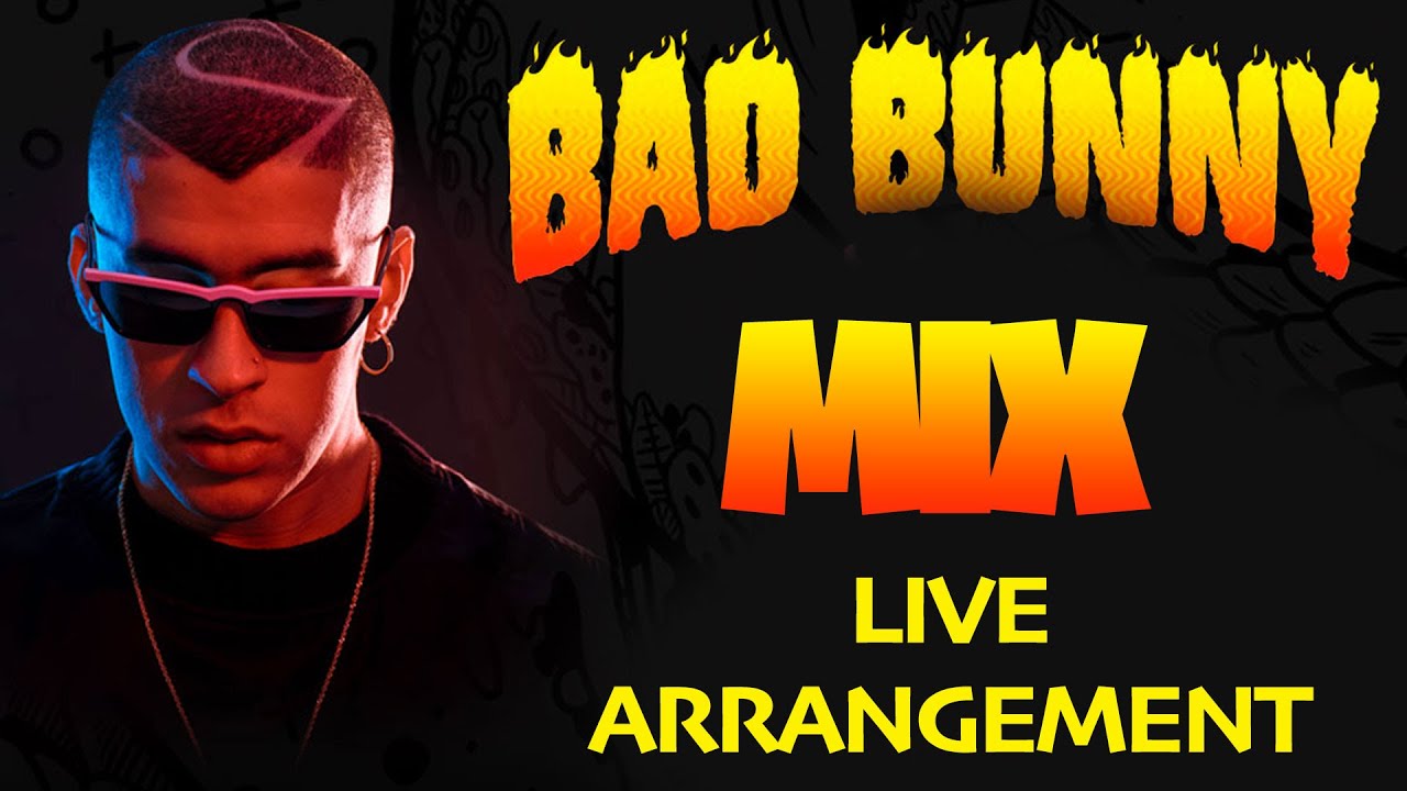 Bad Bunny Mix -  Live Arrangement ft Daddy Yankee, Abi Robles, Fre3kster & Luis PAC