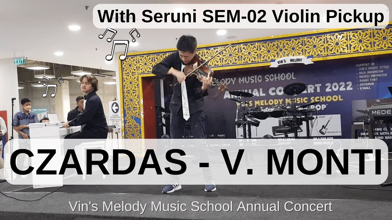 Czardas - V Monti | with Seruni SEM-02 on Violin dan Fort Kalamata Piano | Vin's Melody Concert 22