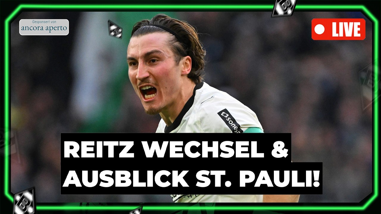 Reitz-Transfer zu RB! 🔥Heimspiel gegen St. Pauli!  Gladbach-Fantalk ⚫⚪🟢 By Ancora Aperto