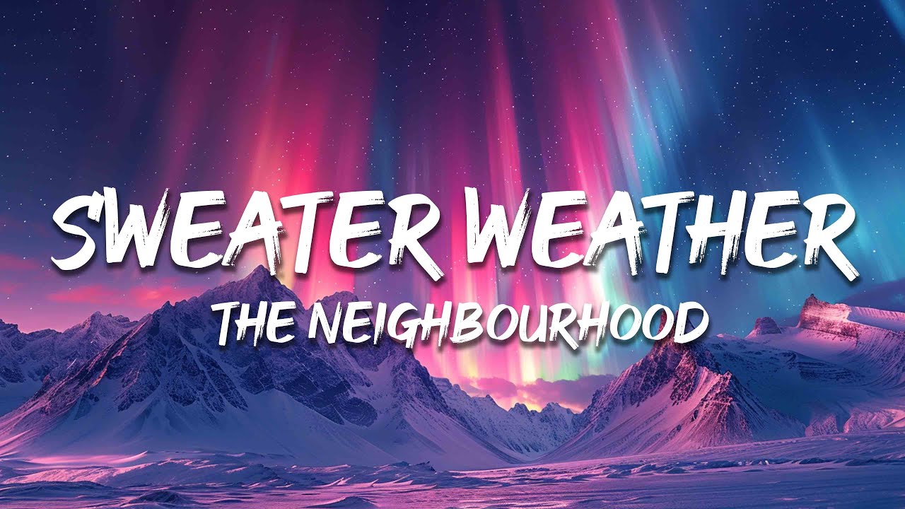 The Neighbourhood - Sweater Weather (Lyrics)