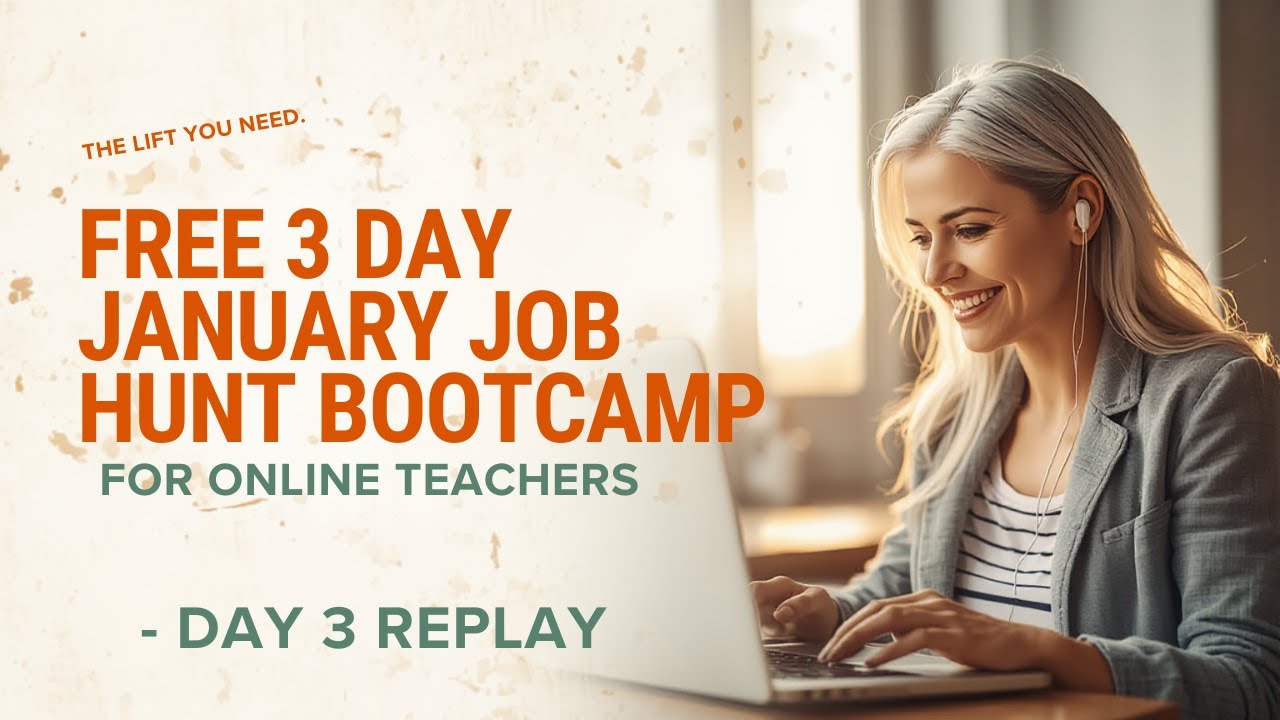 🎥 FREE 3 Day January Job Hunt Bootcamp –Day 3 Replay for Online Teachers #onlineteaching #remotework