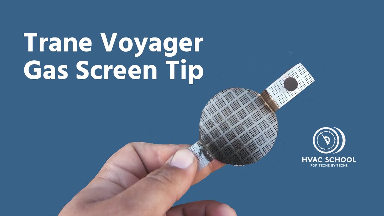 Trane Voyager Gas Screen Tip