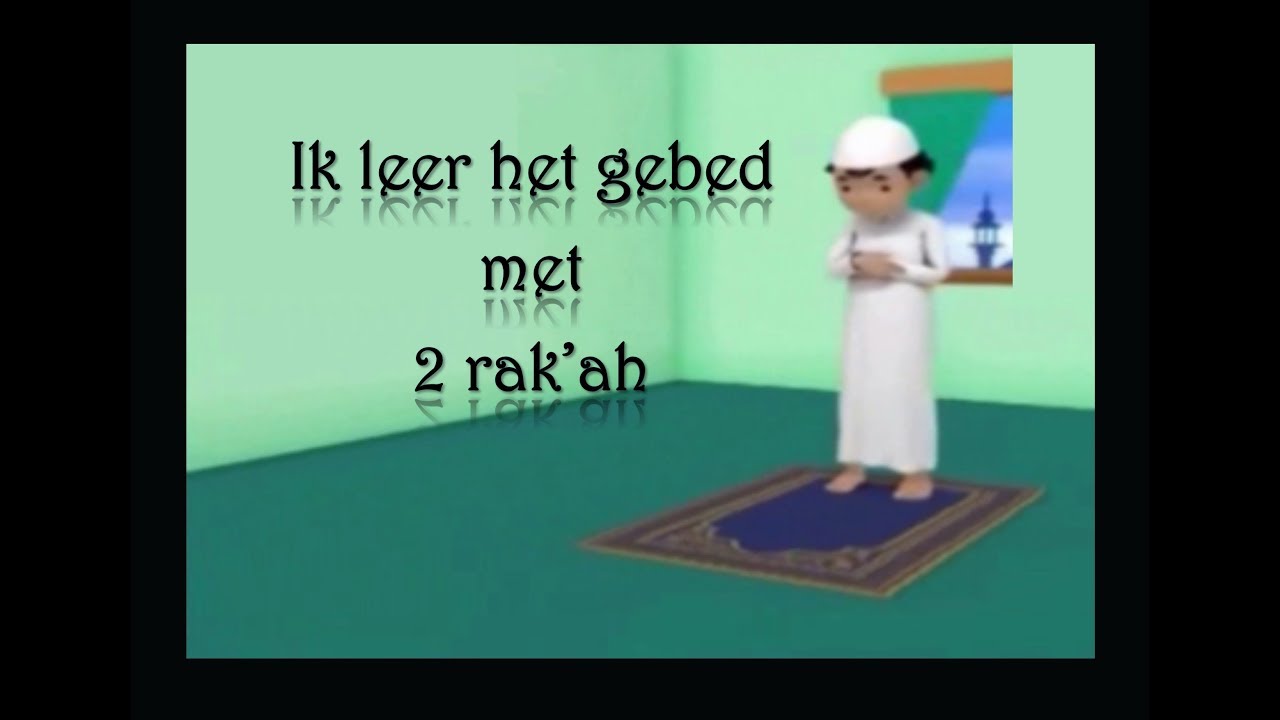 Ik leer het gebed met twee rak'ah