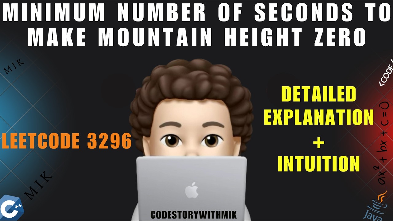 Minimum Number of Seconds to Make Mountain Height Zero | Understand WHY | Leetcode 3296 | MIK