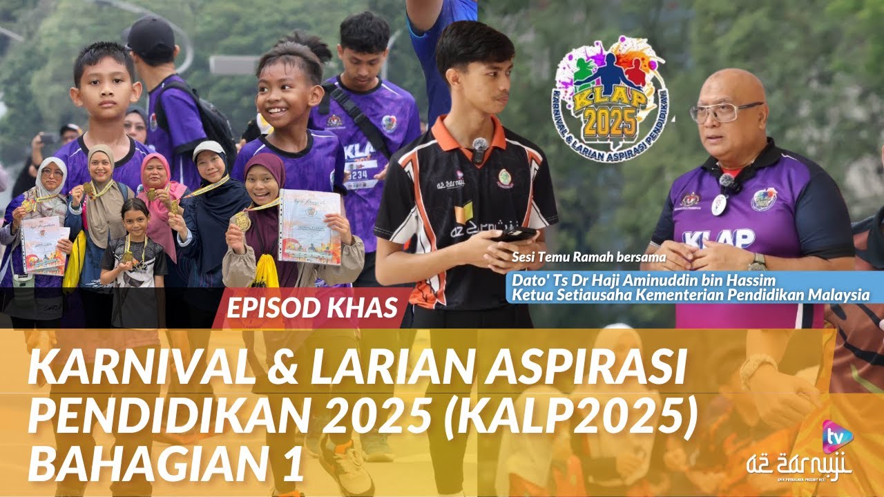EPISOD KHAS : Karnival & Larian Aspirasi Pendidikan 2025 (KALP 2025) - Bahagian 1