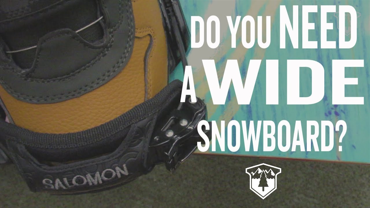Do You Need A Wide Snowboard?