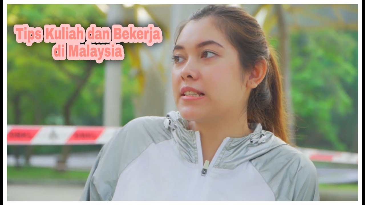 Gadis Indonesia | Kuliah dan Bekerja di Malaysia | Berbagi Pengalaman