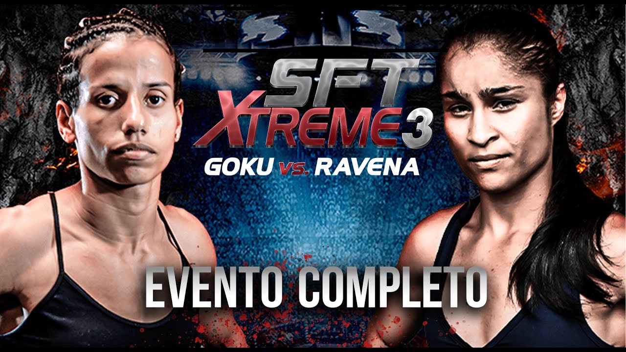 EVENTO COMPLETO | SFT XTREME 3 Goku vs. Ravena &bull; Disputas de Cintur&atilde;o Peso Mosca #Xtreme #Cintur&atilde;o