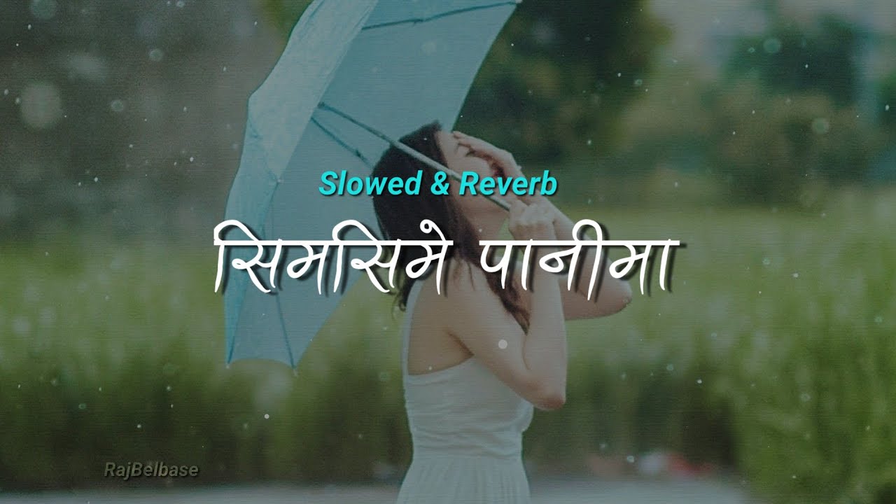 Simsime Pani Ma - Asmita Adhikari (Slow and Reverb) | Remix Version