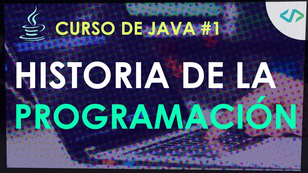 Curso de Java #1: Breve historia de la programación