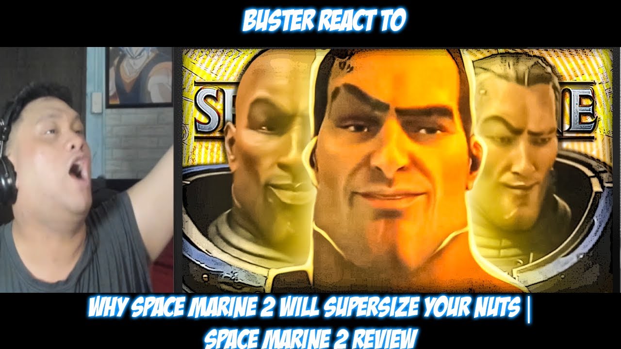 Buster Reaction to - why space marine 2 will SUPERSIZE your nuts | Space Marine 2 review