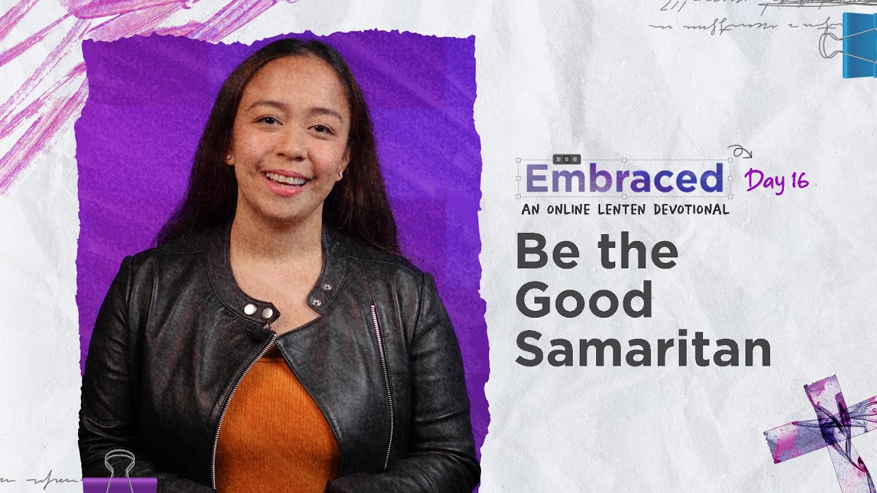 LENT DAY 16: Be the Good Samaritan