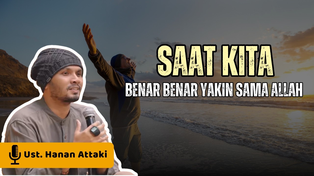 Modalnya cukup yakin sama Allah - Ustadz Hanan Attaki