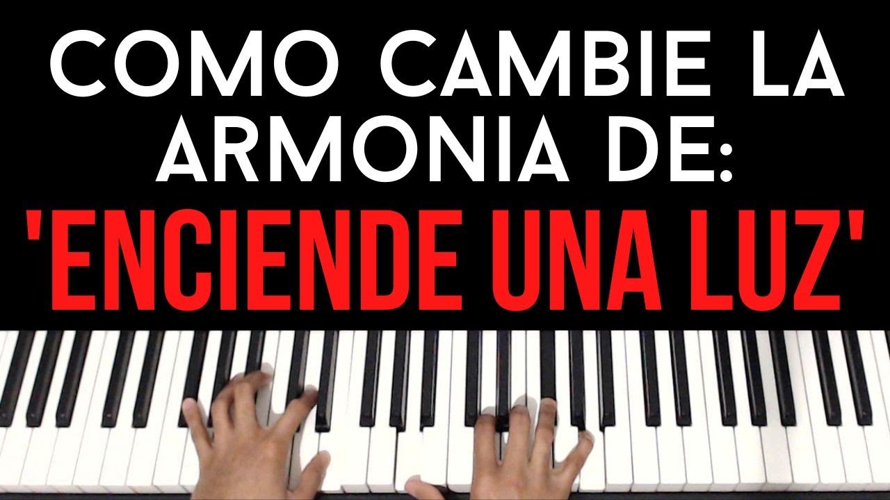 Cómo Cambié la Armonía de 'Enciende Una Luz' | Piano Tutorial