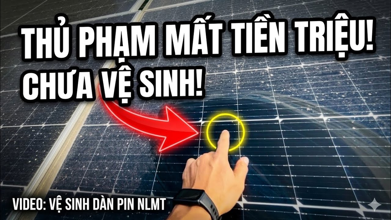 Sát Thủ Thầm Lặng Ảnh Hưởng Tới Dàn Pin Mặt Trời | Thất Thoát Tiền Triệu Mỗi Năm