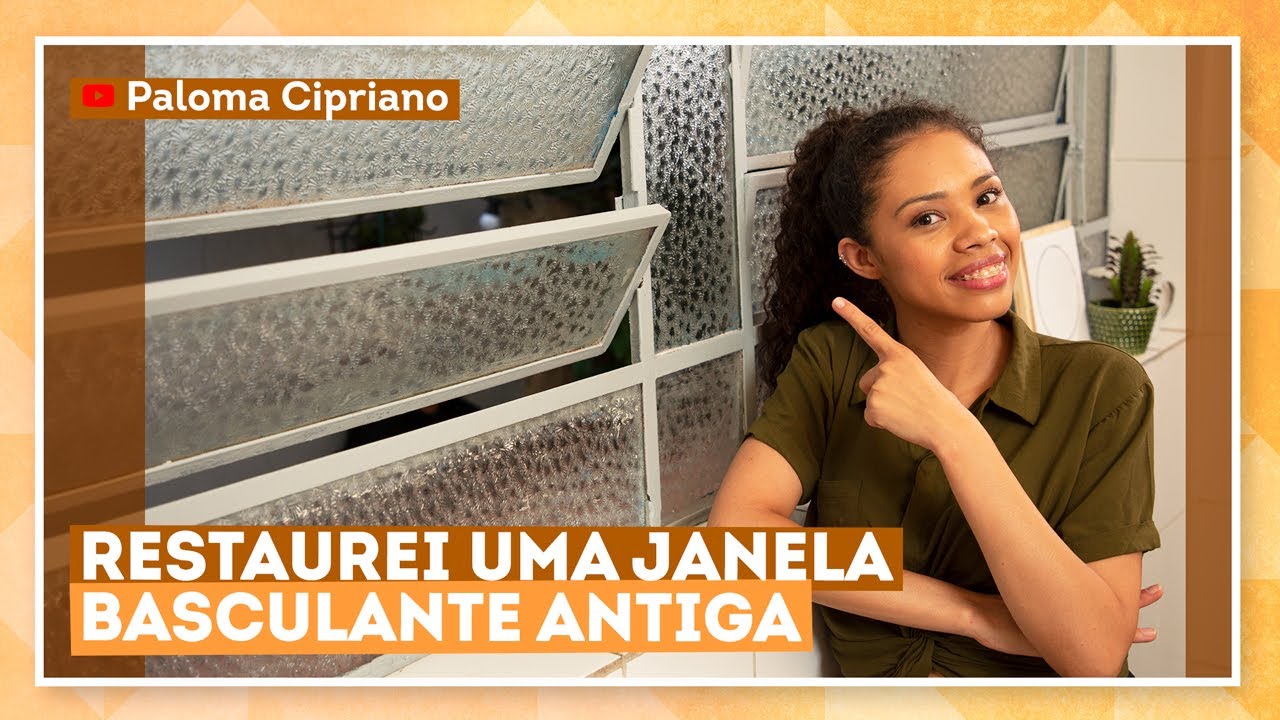Como reformar uma janela antiga com Paloma Cipriano